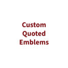 Custom Quoted Emblems - $10-$500