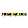 Custom Firefighter Text Emblem - Powder Coated Aluminum - Choose Your Colors